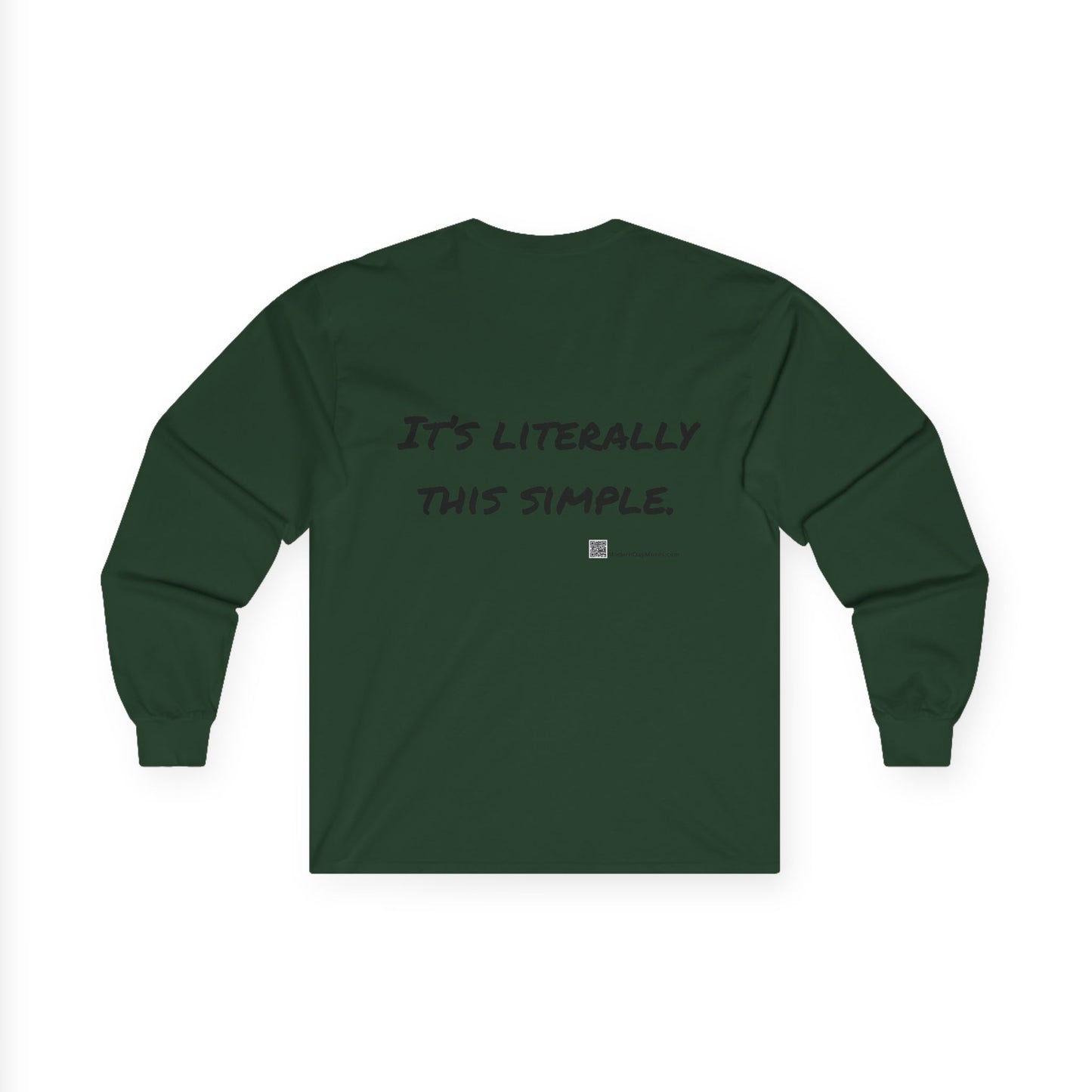 "It's Literally This Simple" -- Men's Long Sleeve Cotton Tee