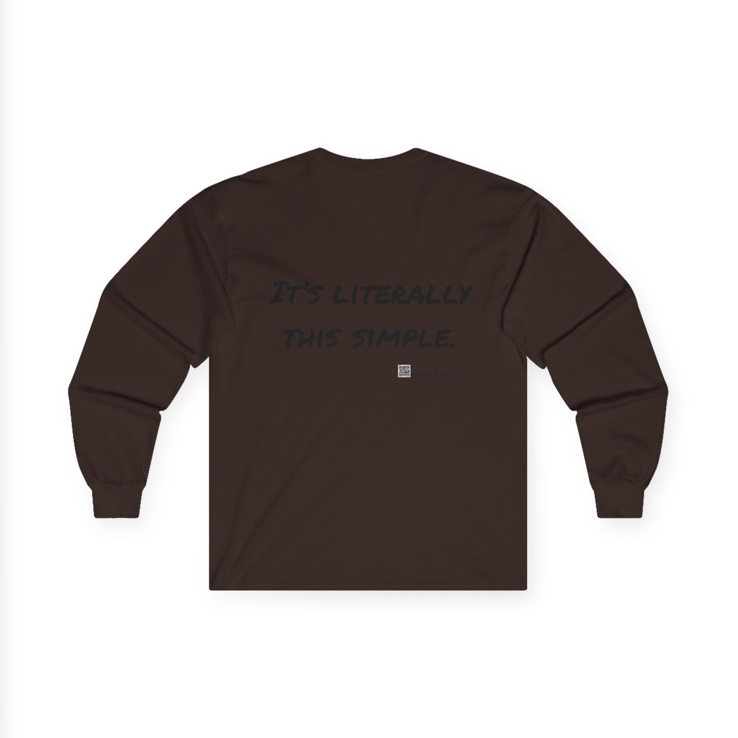 "It's Literally This Simple" -- Men's Long Sleeve Cotton Tee